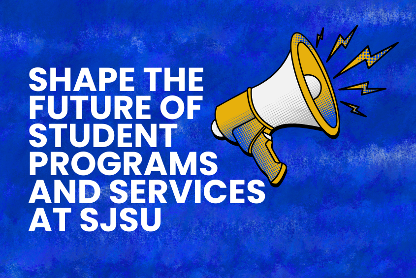 Shape the Future of Student Programs and Services at SJSU