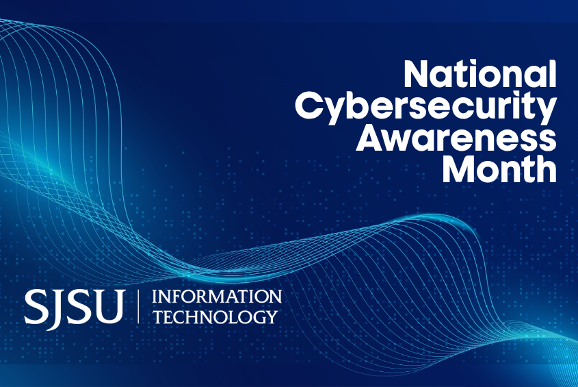 National Cybersecurity Awareness Month, from SJSU Information Technology